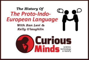 The Indo-European Language - Curious Minds Podcast