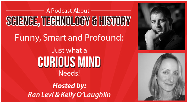 Curious Minds Podcast Ran Levi Kelly O'Laughlin