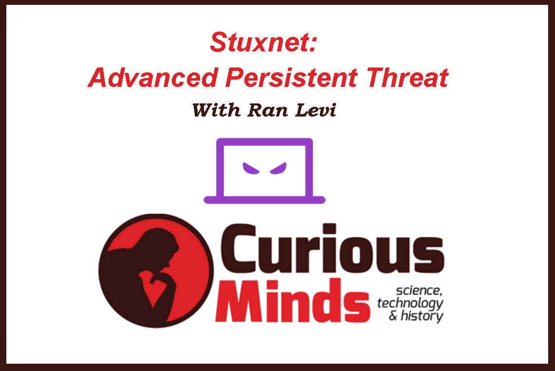 Stuxnet: advanced persistent threat - Curious Minds Podcast